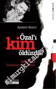 Özal'ı Kim Öldürdü: Turgut Özal Cinayetinin Perde Arkası -