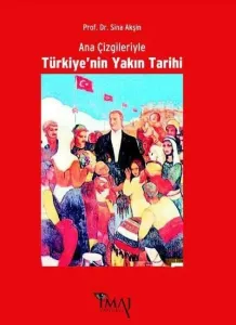 Ana Çizgileriyle Türkiyenin Yakın Tarihi 1789-1980