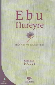 Ebu Hureyre Hayatı ve Şahsiyeti