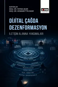 Dijital Çağda Dezenformasyon: İletişim Alanına Yansımaları