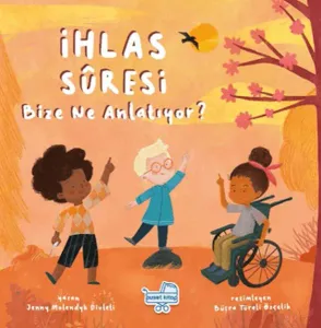 İhlâs Sûresi Bize Ne Anlatıyor?