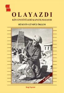 Olayazdı-Köy Enstitüleri Kapatılmasaydı