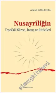 Nusayriliğin Teşekkül Süreci, İnanç ve Ritüelleri -         2024