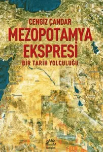 Mezopotamya Ekspresi Bir Tarih Yolculuğu