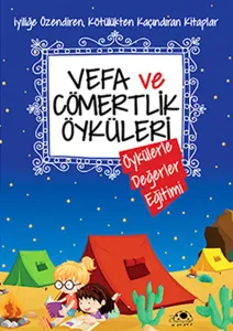 Vefa ve Cömertlik Öyküleri; Öykülerle Değerler Eğitimi Dizisi
