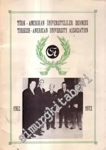 Türk - Amerikan Üniversiteliler Derneği = Türkish - American University Association 1952 - 1972 -