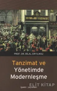 Tanzimat ve Yönetimde Modernleşme Tanzimat ve Yönetimde Modernleşme