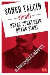 Efendi: Beyaz Türklerin Büyük Sırrı -         2014