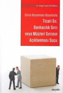Ticari Sır, Bankacılık Sırrı veya Müşteri Sırrının Açıklanması Suçu