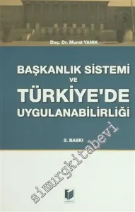 Başkanlık Sistemi ve Türkiye'de Uygulanabilirliği -