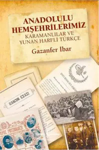 Anadolulu Hemşehrilerimiz; Karamanlılar ve Yunan Harfli Türkçe