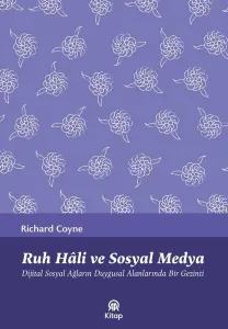 Ruh Hâli Ve Sosyal Medya;Dijital Sosyal Ağların Duygusal Alanlarında Bir Gezinti