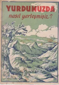 Yurdumuzda Nasıl Yerleşmişiz  -        1949