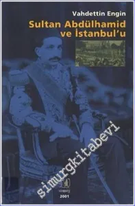 Sultan Abdülhamit ve İstanbul'u -