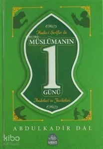 Hadisi Şerifler ile Müslümanın Bir Günü; İbadetleri ve Faziletleri