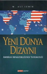 Yeni Dünya Dizaynı; Amerikan İmparatorluğunun Yayılmacılığı