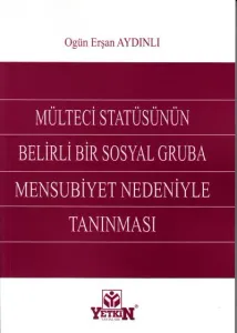 Mülteci Statüsünün Belirli Bir Sosyal Gruba Mensubiyet Nedeniyle Tanınması