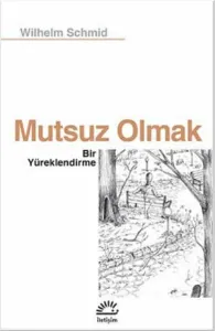 Mutsuz Olmak Bir Yürüklendirme