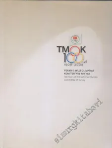 Türkiye Milli Olimpiyat Komitesi'nin 100 Yılı = 100 Years Of The National Olympic Commitee Of Turkey -