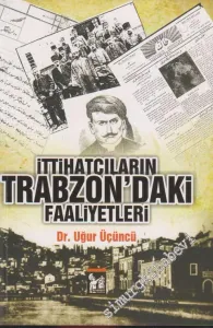 İttihatçıların Trabzon'daki Faaliyetleri -