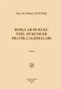 Borçlar Hukuku Özel Hükümler Pratik Çalışmaları