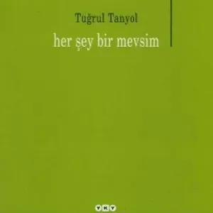 Her Şey Bir Mevsim Her Şey Bir Mevsim