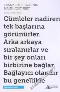 Cümleler Nadiren Tek Başlarına Görünürler. Arka Arkaya Sıralanırlar Ve Bir Şey Onları Birbirine Bağlar Bağlayıcı Olandır Bu Genellikle  -         2019