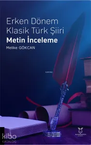 Erken Dönem Klasik Türk Şiiri Metin İnceleme