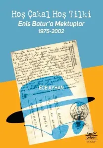 Hoş Çakal Hoş Tilki Enis Batur'a Mektuplar 1975 2002