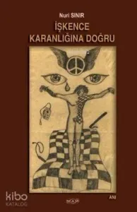 İşkence Karanlığına Doğru