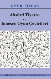 Absürd Tiyatro ve Lonesco Oyun Çevirileri; Tiyatro / Kültür Dizisi 165