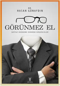 Görünmez El Şeffaf Ekonomi Üzerine Düşünceler