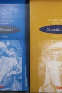 Bir ABD Büyükelçisinin Türkiye Hatıraları - Mustafa Kemal I ve II