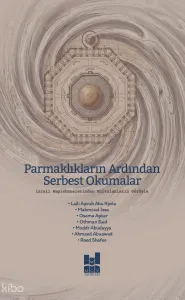 Parmaklıkların Ardından Serbest Okumalar;İsrail Hapishanelerinden Kurtulanların Gözüyle