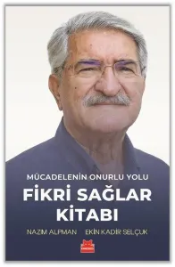 Fikri Sağlar Kitabı - Mücadelenin Onurlu Yolu