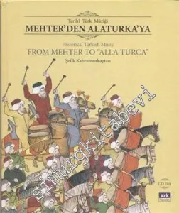 Tarihi Türk Müziği Mehter'den Alaturka'ya = Historical Turkish Music From Mehter to ‘'Alla Turca'' CD Ekli -