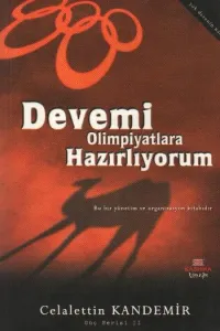Devemi Olimpiyatlara Hazırlıyorum (Cep Boy); Bu Bir Yönetim ve Organizasyon Kitabıdır