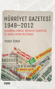 Hürriyet Gazetesi 1948 - 2012; Kurumsal Kimlik, Mülkiyet Sahipliği ve Genel Yayın Politikası