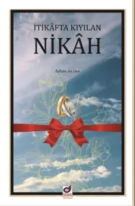 İtikafta Kıyılan Nikah