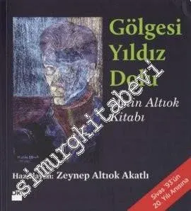 Gölgesi Yıldız Dolu : Metin Altıok Kitabı -