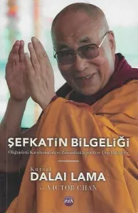 Şefkatin Bilgeliği - Olağanüstü Karşılaşmalara ve Zamanüstü İçgörülere Dair Hikayeler