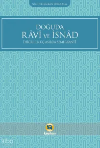 Doğuda Ravi ve İsnad ;Hicri İlk Üç Asırda Semerkant