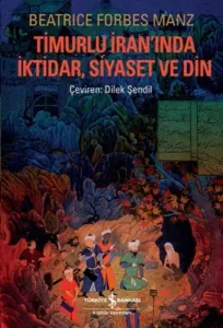 Timurlu İranında İktidar, Siyaset ve Din