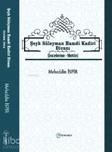 Şeyh Süleyman Hamdi Kadiri Divanı;(İnceleme-Metin)