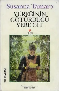 Yüreğinin Götürdüğü Yere Git