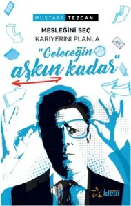 Geleceğin Aşkın Kadar-Mesleğini Seç Kariyerini Planla
