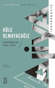 Köle Olmayacağız