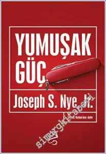 Yumuşak Güç : Soft Power : The Means to Success in World Politics -         2023