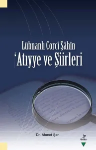 Lübnanlı Corci Şahin Atıyye ve Şiirleri