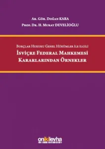 Borçlar Hukuku Genel Hükümler ile İlgili İsviçre Federal Mahkemesi Kararlarından Örnekler